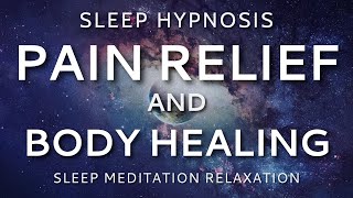 Sleep Hypnosis for Pain Relief and Body Healing  Sleep Meditation Relaxation [upl. by Flory887]