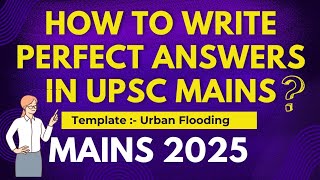 URBAN FLOODING  Template Discussion  UPSC 2025 [upl. by Euqina951]