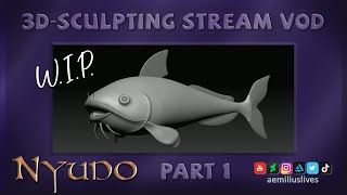 Nyudo OC Part 1 🐟 3DSculpting stream VOD [upl. by Eillac]