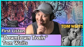 Tom Waits Downtown Train REACTION amp REVIEW [upl. by Emory]