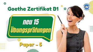 Goethe Zertifikat B1  Paper  5  neu 15 Übungsprüfungen  Practice German Language B1 Level [upl. by Belen]