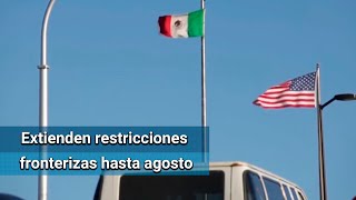 Cierre parcial de frontera con EU se extiende 30 días más [upl. by O'Mahony304]