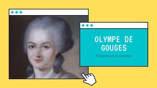 la Filosofía de Olympe de Gouges  Derechos de las mujeres feminismo 🇫🇷  Mujeres Filósofas 7 [upl. by Enailil]