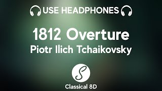 Pyotr Ilyich Tchaikovsky  1812 Overture WITH CANNONS HD 8D Classical Music  Classical 8D 🎧 [upl. by Eisele127]