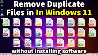 How to Find and Delete Duplicate Files on Windows 11 [upl. by Ahsoym403]