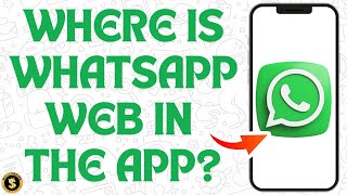 Where Is WhatsApp Web In WhatsApp App Step by Step Tutorial [upl. by Gnap461]