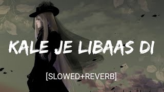 Kale Je Libaas Di SlowedReverb Kaka  Punjabi Song  Textaudio [upl. by Bertasi]