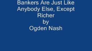 Bankers Are Just Like Anybody Else Except Richer [upl. by Katusha]