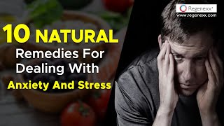 10 Natural Remedies For Dealing With Anxiety And Stress [upl. by Alleynad677]