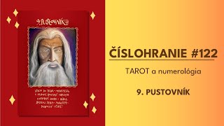 ČÍSLOHRANIE 122 TAROT a numerológia 9 PUSTOVNÍK [upl. by Akirderf]