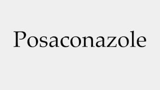 How to Pronounce Posaconazole [upl. by Anisor132]