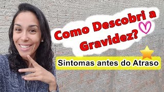 Como descobri a gravidez Sintomas Antes do Atraso [upl. by Ueik]