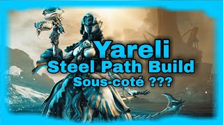 FR YARELI Souscoté   Build Steel Path Warframe FR [upl. by Bowers]