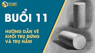 Buổi 11 Hướng dẫn vẽ KHỐI TRỤ trụ đứng và trụ nằm  Võ Tấn Thanh  CMC [upl. by Remas]