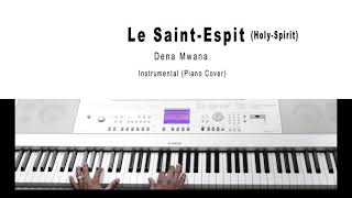 Dena Mwana  Le SaintEsprit Instrumental  Piano Cover [upl. by Cyrill]