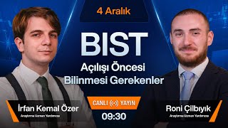 4 Aralık 0930  BIST Açılışı Öncesi Bilinmesi Gerekenler [upl. by Glorianna]