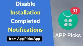 How to Disable Installation Completed Notifications from App Picks App [upl. by Edwyna]