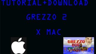 TUTORIAL E DOWNLOAD GREZZO 2 PER MAC MOUNTAIN LION [upl. by Koah535]