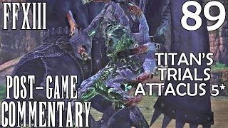 Final Fantasy XIII PC Walkthrough Part 89  Titans Trials Attacus Mission 51 5 [upl. by Marguerita]