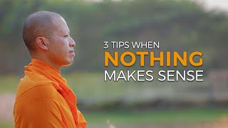 What to Do When Things Dont Make Sense  A Monks Perspective [upl. by Imuyam550]