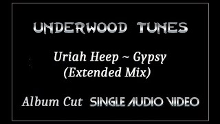 Uriah Heep  Gypsy Extended Mix  1970  Single Audio Video [upl. by Latsirc]