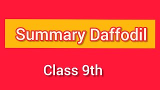 Daffodil Summary by William Wordsworth Class 9th  Summary with urdu [upl. by Arodoet]