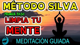 😄 MÉTODO SILVA de ULTRA CONTROL MENTAL 💚 MEDITACIÓN GUIADA para SER POSITIVO TÉCNICA quotCANCELARquot 🌞 [upl. by Howlond367]