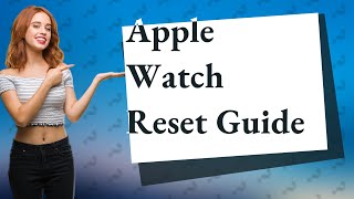 How to reset Apple Watch to sell [upl. by Garfinkel]