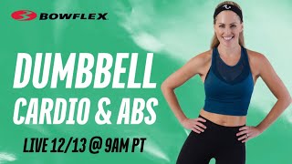 Bowflex® Live  30Minute Dumbbell Cardio amp Abs Workout [upl. by Sulohcin445]