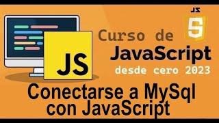 Curso completo de JavaScript desde cero  CONEXION DE JAVASCRIPT A MYSQL video 82 [upl. by Inalaehon]