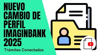 ✅CAMBIOS en IMAGINBANK  Cambia el PERFIL de tu app de Banca [upl. by Hacim]