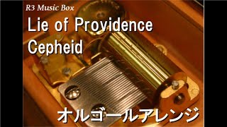 Lie of ProvidenceCepheid【オルゴール】 [upl. by Ingmar]