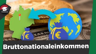 Bruttonationaleinkommen BNE  Berechnung Unterschied BIP  Bruttonationaleinkommen einfach erklärt [upl. by Enylecoj]