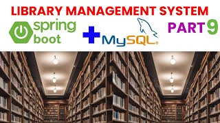 Library Management System using Spring boot Part 9 [upl. by Ennovart]