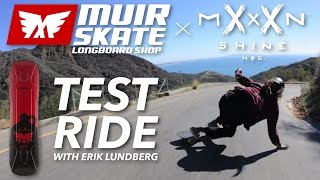 Test Ride Moonshine x Muir Hooch w Erik Lundberg  MuirSkate Longboard Shop [upl. by Marou]