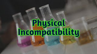 41 Physical Incompatibility  Pharmaceutical Incompatibility  Pharmaceutics  TPL [upl. by Settle]