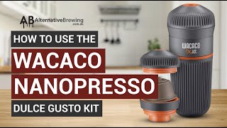 How To Use the Wacaco Nanopresso Dolce Gusto Kit [upl. by Pitzer]