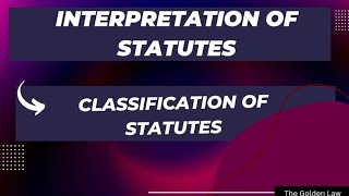 Classification of Statutes  Interpretation of Statutes [upl. by Middlesworth618]