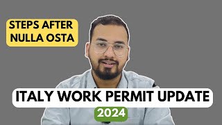 Italy Work Permit  Steps after Work Permit Approval  Nulla Osta [upl. by Hpsoj]