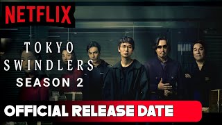 Tokyo Swindlers Season 2 Release date  Tokyo Swindlers Season 2 Trailer Netflix Everything We Know [upl. by Dadinirt]