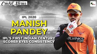 IPL 2020 Manish Pandey – IPL’s first Indian century scorer comes of age eyes consistency [upl. by Nylde]