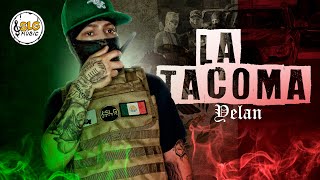 LA TACOMA 🇲🇽 YELAN VIDEO OFICIAL [upl. by Simmie]