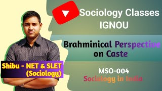 Brahminical Perspective on Caste  Caste System in India  IGNOU MSO 004 [upl. by Katheryn]