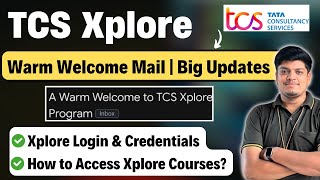 TCS Xplore Big Update  TCS Xplore Login Process  How to Access Xplore Courses  Warm Welcome Mail [upl. by Nwatna329]