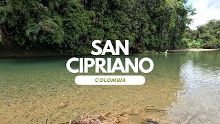 San Cipriano  The Most Beautiful River in Colombia [upl. by Nylrad]