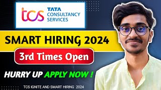 TCS Ignite amp Smart Hiring 2024 Open Again  3rd Chance for BCA 2024 Passouts  Apply Now [upl. by Enialehs]