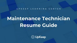 Creating a Standout Resume for Maintenance Technicians  UpKeep Guide [upl. by Blaine]