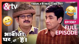 Tiwari Ji के Head पे क्या गिरा Bhabi Ji Ghar ParHai Full Ep 1067 1 Apr 2019andtvchannel [upl. by Anon]