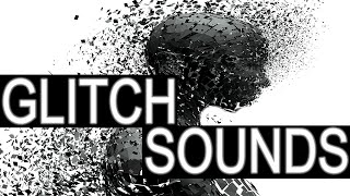 GLITCH Sound Effects [upl. by Bina]