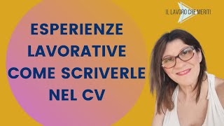 Esperienze Lavorative come scriverle sul Curriculum [upl. by Gotthelf]